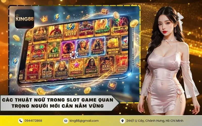 Các thuật ngữ trong slot game quan trọng người mới cần nắm vững