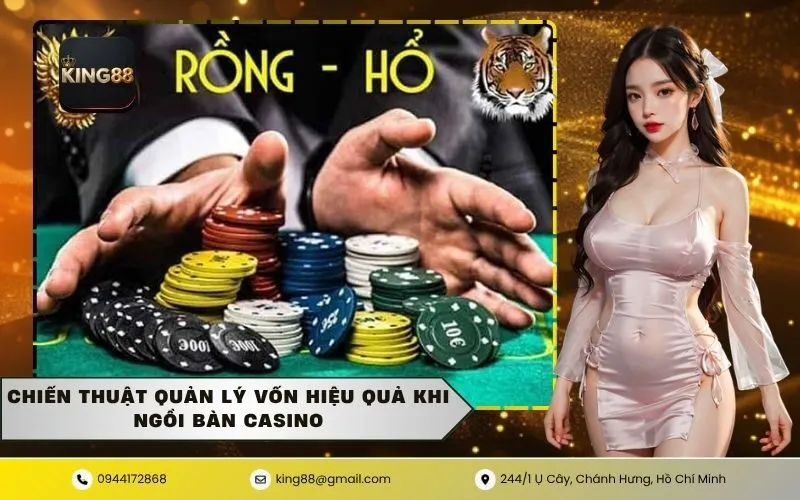 Chiến Thuật Quản Lý Vốn Hiệu Quả Khi Ngồi Bàn Casino